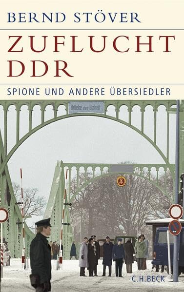 Zuflucht DDR: Spione und andere Übersiedler